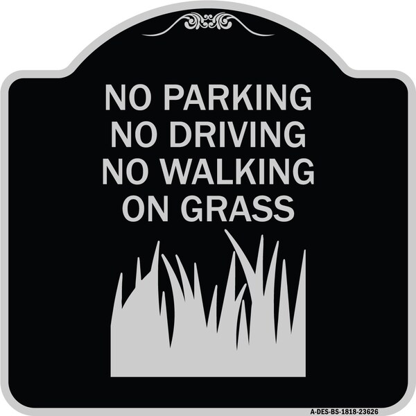 Signmission No Parking Driving or Walking on Grass Heavy-Gauge Aluminum Sign, 18" x 18", BS-1818-23626 A-DES-BS-1818-23626 - main